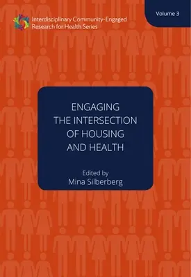Vzájomné prepojenie bývania a zdravia: 3. zväzok - Engaging the Intersection of Housing and Health: Volume Threevolume 3