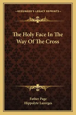 Svätá tvár na krížovej ceste - The Holy Face in the Way of the Cross
