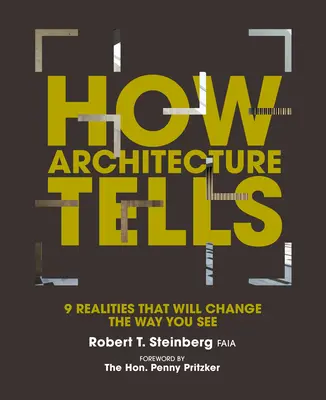 Ako architektúra rozpráva: 9 skutočností, ktoré zmenia váš pohľad - How Architecture Tells: 9 Realities That Will Change the Way You See