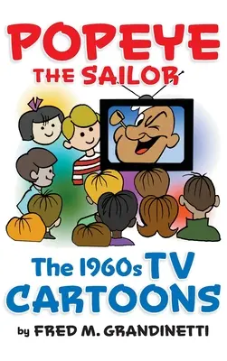 Pepek námorník (tvrdá väzba): Televízne kreslené filmy zo 60. rokov 20. storočia - Popeye the Sailor (hardback): The 1960s TV Cartoons