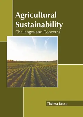 Poľnohospodárska udržateľnosť: Výzvy a obavy - Agricultural Sustainability: Challenges and Concerns