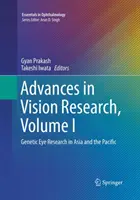 Pokroky vo výskume zraku, zväzok I: Genetický výskum zraku v Ázii a Tichomorí - Advances in Vision Research, Volume I: Genetic Eye Research in Asia and the Pacific