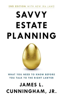 Dôvtipné plánovanie majetku: Čo potrebujete vedieť, kým sa obrátiš na správneho právnika - Savvy Estate Planning: What You Need to Know Before You Talk to the Right Lawyer