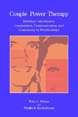 Párová terapia sily: Budovanie záväzkov, spolupráce, komunikácie a spoločenstva vo vzťahoch - Couple Power Therapy: Building Commitment, Cooperation, Communication, and Community in Relationships