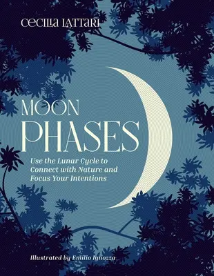 Fázy Mesiaca: Využite lunárny cyklus na spojenie s prírodou a zameranie svojich zámerov - Moon Phases: Use the Lunar Cycle to Connect with Nature and Focus Your Intentions