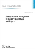 Riadenie zahraničných materiálov v jadrových elektrárňach a projektoch - Foreign Material Management in Nuclear Power Plants and Projects
