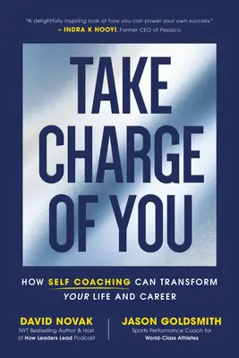 Prevezmi zodpovednosť za seba: Ako môže sebavýchova zmeniť váš život a kariéru - Take Charge of You: How Self-Coaching Can Transform Your Life and Career