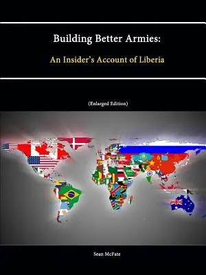 Budovanie lepších armád: Záznam z Libérie od zasvätených osôb - Building Better Armies: An Insider's Account of Liberia