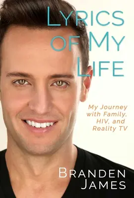 Texty môjho života: Moja cesta s rodinou, vírusom HIV a televíziou Reality TV - Lyrics of My Life: My Journey with Family, Hiv, and Reality TV