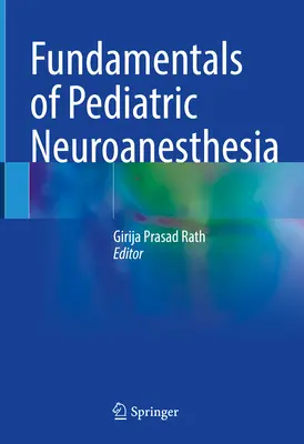 Základy pediatrickej neuroanestézie - Fundamentals of Pediatric Neuroanesthesia
