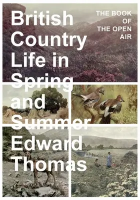 Britský vidiecky život na jar a v lete: Kniha o pobyte pod holým nebom - British Country Life in Spring and Summer: The Book of the Open Air