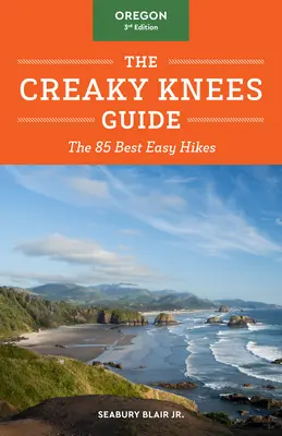 Sprievodca vŕzgajúcimi kolenami po Oregone, 3. vydanie: Vydanie: Oregon, 3. vydanie, 85 najlepších ľahkých túr - The Creaky Knees Guide Oregon, 3rd Edition: The 85 Best Easy Hikes
