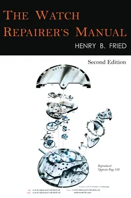 Príručka opravára hodiniek: Druhé vydanie - The Watch Repairer's Manual: Second Edition