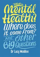 Čo je duševné zdravie? Odkiaľ pochádza? A ďalšie veľké otázky - What is Mental Health? Where does it come from? And Other Big Questions