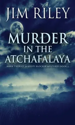 Vražda v rieke Atchafalaya - Murder in the Atchafalaya