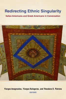 Presmerovanie etnickej výnimočnosti: Američania talianskeho pôvodu a Američania gréckeho pôvodu v rozhovoroch - Redirecting Ethnic Singularity: Italian Americans and Greek Americans in Conversation