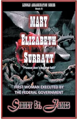 Mary Elizabeth Surrattová - Prosím, nenechajte ma padnúť! - Mary Elizabeth Surratt - Please Don't Let Me Fall!