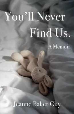 Nikdy nás nenájdete: A Memoir (Spomienky) - You'll Never Find Us: A Memoir
