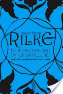 Rilke o láske a iných ťažkostiach: Preklady a úvahy - Rilke on Love and Other Difficulties: Translations and Considerations