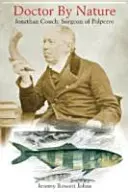 Doktor od prírody - Jonathan Couch: Chirurg z Polperra - Doctor By Nature - Jonathan Couch: Surgeon of Polperro