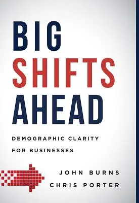 Veľké zmeny pred nami: Demografická jasnosť pre podnikanie - Big Shifts Ahead: Demographic Clarity for Business