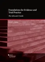 Základy dokazovania a súdnej praxe - Príručka advokáta - Foundations for Evidence and Trial Practice - The Advocate's Guide