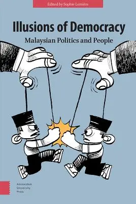 Iluzie demokracie: Malajzijská politika a ľudia - Illusions of Democracy: Malaysian Politics and People