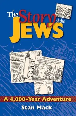 Príbeh Židov: Grafická historická kniha: 4-tisícročné dobrodružstvo - The Story of the Jews: A 4,000-Year Adventure--A Graphic History Book