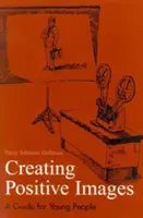 Vytváranie pozitívneho imidžu pre profesionálny úspech, 2. vydanie - Creating Positive Images for Professional Success, 2nd Edition