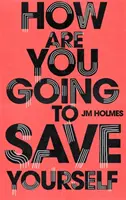 Ako sa zachrániš - How Are You Going To Save Yourself