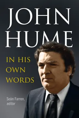 John Hume: Hume: jeho vlastné slová - John Hume: In His Own Words