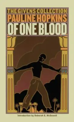 Z jednej krvi: Givensova zbierka: Skryté ja - Of One Blood: Or, the Hidden Self: The Givens Collection