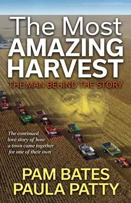 Najúžasnejšia úroda: Muž, ktorý sa skrýva za príbehom - The Most Amazing Harvest: The Man Behind the Story