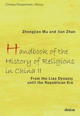 Príručka dejín náboženstiev v Číne II: Od dynastie Liao po republikánsku éru - Handbook of the History of Religions in China II: From the Liao Dynasty Until the Republican Era