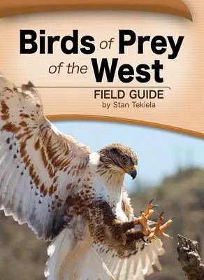 Terénny sprievodca dravými vtákmi Západu - Birds of Prey of the West Field Guide