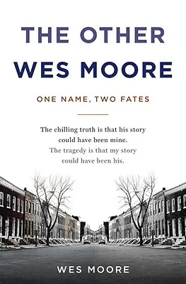 Druhý Wes Moore: Jedno meno, dva osudy - The Other Wes Moore: One Name, Two Fates