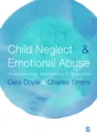 Zanedbávanie a citové zneužívanie detí: Pochopenie, hodnotenie a reakcia - Child Neglect and Emotional Abuse: Understanding, Assessment and Response