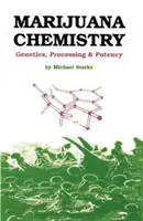 Chémia marihuany: Genetika, spracovanie, účinnosť - Marijuana Chemistry: Genetics, Processing, Potency