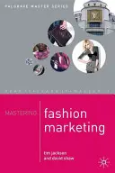 Zvládnutie módneho marketingu - Mastering Fashion Marketing