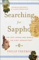 Hľadanie Sapfó: Stratené piesne a svet prvej ženskej poetky - Searching for Sappho: The Lost Songs and World of the First Woman Poet