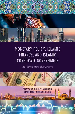 Menová politika, islamské financie a islamské riadenie spoločností: Medzinárodný prehľad - Monetary Policy, Islamic Finance, and Islamic Corporate Governance: An International Overview