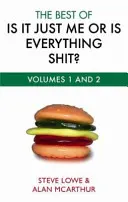 Je to len mnou, alebo je všetko na hovno? - Best Of Is It Just Me Or Is Everything Shit?