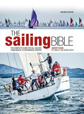 Biblia plachtenia: Kompletný sprievodca pre všetkých námorníkov od nováčika po experta - The Sailing Bible: The Complete Guide for All Sailors from Novice to Expert