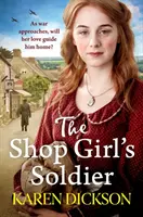 Vojak z obchodu - srdcervúca rodinná sága z obdobia prvej a druhej svetovej vojny - Shop Girl's Soldier - A heart-warming family saga set during WWI and WWII