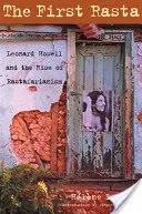 The First Rasta: Leonard Howell a vznik rastafariánstva - The First Rasta: Leonard Howell and the Rise of Rastafarianism