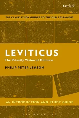 Kniha Levitikus: Úvod a študijná príručka: Kňazská vízia svätosti - Leviticus: An Introduction and Study Guide: The Priestly Vision of Holiness
