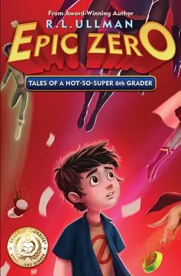 Epic Zero: Príbehy nie príliš super žiaka 6. ročníka - Epic Zero: Tales of a Not-So-Super 6th Grader