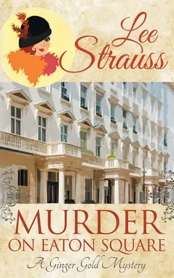 Vražda na Eaton Square: príjemná historická záhada z 20. rokov minulého storočia - Murder on Eaton Square: a cozy historical 1920s mystery