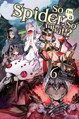 Tak som pavúk, a čo?, zv. 6 (Light Novel) - So I'm a Spider, So What?, Vol. 6 (Light Novel)