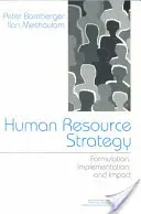 Stratégia ľudských zdrojov: Vplyv na riadenie ľudských zdrojov: formulácia, implementácia a vplyv - Human Resource Strategy: Formulation, Implementation, and Impact